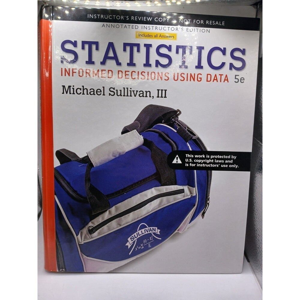 Statistics : Informed Decisions Using Data by Michael Sullivan III Hardcover 5e